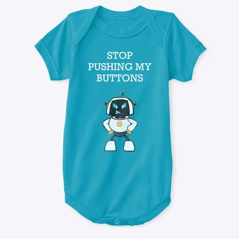 STOP PUSHING MY BUTTONS